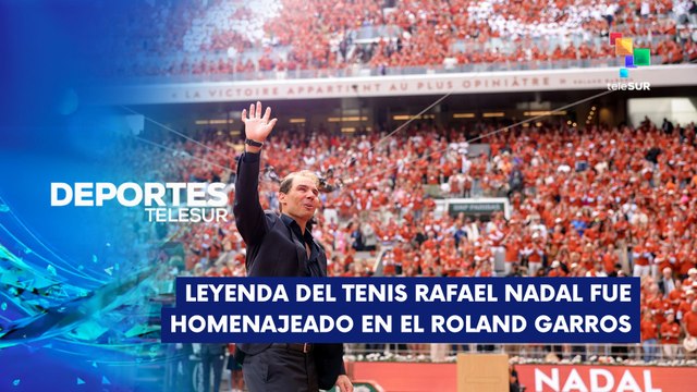 Rafael Nadal homenajeado en el Roland Garros DEPORTES TELESUR 26-05-2025