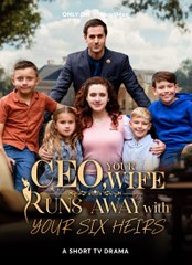 CEO, Your Wife Runs Away with Your Six Heirs (2025) - Full Movie