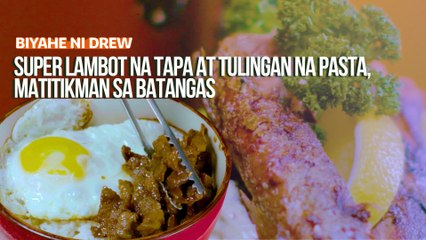 Super lambot na tapa at tulingan na pasta, matitikman sa Batangas! | Biyahe ni Drew
