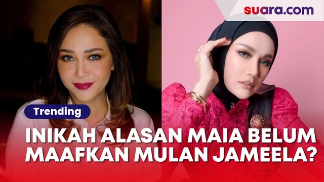 Video Lama Viral Lagi, Inikah Alasan Maia Estianty Belum Maafkan Mulan Jameela?