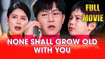 None Shall Grow Old With You Full Movie