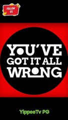 You've got it all wrong