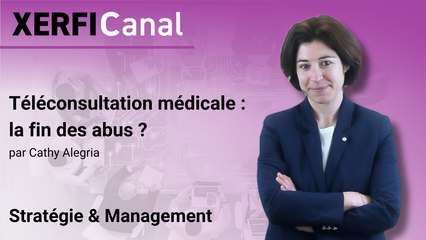 Téléconsultation médicale : la fin des abus ? [Cathy Alegria]