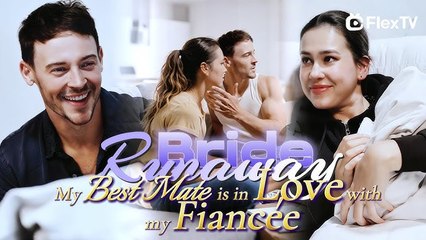 Runaway Bride Returns - My Best Mate is in Love with my Fiancée | ENG SUB FULL MOVIE