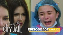 Prinsesa Ng City Jail: Dado no longer finished his statement! (Episode 107 - Part 1/3)