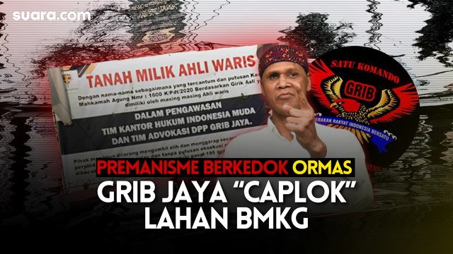 Premanisme Berkedok Ormas: GRIB Jaya ‘Caplok’ Lahan BMKG