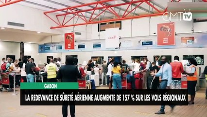[#Reportage] Gabon : la redevance de sûreté aérienne augmente de 157 % sur les vols régionaux