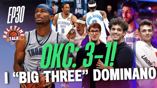 NBA Playoff: I Big Three di OKC dominano gara-4: i Thunder vanno sul 3-1 | Halftime Talk EP30