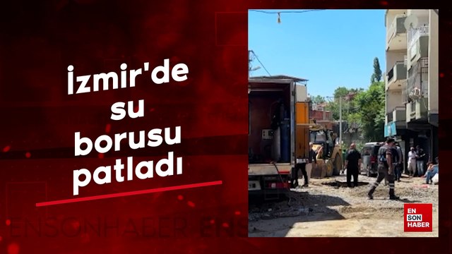 İzmir'de su borusu patladı, çok sayıda araç, ev ve iş yeri zarar gördü