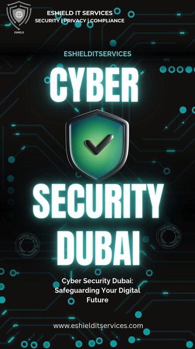 Cyber Security Dubai Safeguarding Your Digital Future