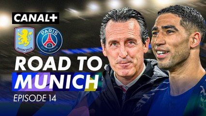 Aston Villa / PSG - En demie-teinte - EN ROUTE POUR MUNICH, Épisode 14