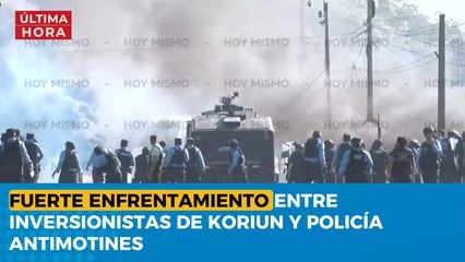 Fuerte enfrentamiento entre inversionistas de Koriun y policía antimotines