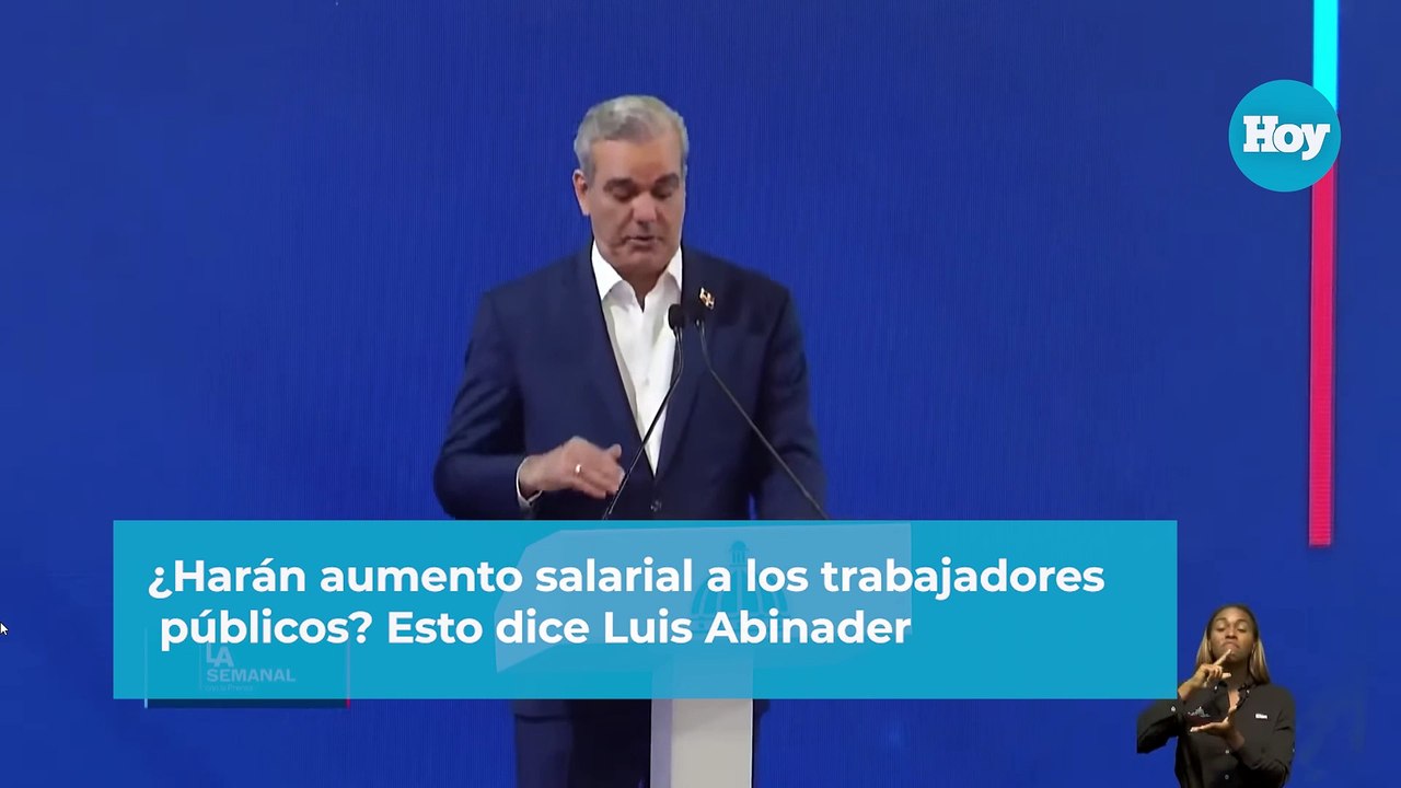 Harán aumento salarial a los trabajadores públicos Esto dice Luis Abinader