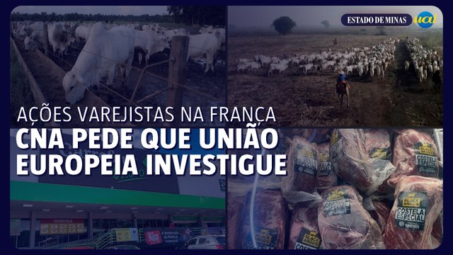 CNA pede que União Europeia investigue ações de varejistas franceses