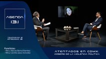 T6 Ep.16 - Agenda 13.1 | Atentados en CDMX: iceberg de la violencia política