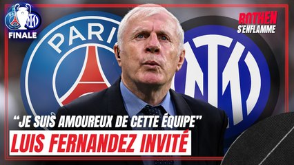 Son amour pour Vitinha et Neves, ses conseils : Luis Fernandez invité SPÉCIAL de Rothen
