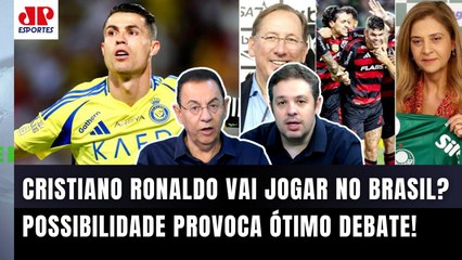 "EU NÃO ACHO IMPOSSÍVEL! Se o Cristiano Ronaldo VIER pro Brasil..." Flamengo? Palmeiras? Botafogo?