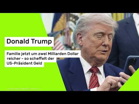 Donald Trump: Familie jetzt um zwei Milliarden Dollar reicher - so scheffelt der US-Präsident Geld