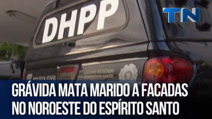 Grávida mata marido a facadas no Noroeste do ES