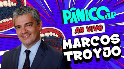 MARCOS TROYJO: EX-PRESIDENTE DO BRICS | PÂNICO - 27/05/2025