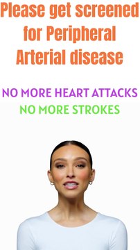 Please get screened for peripheral arterial disease