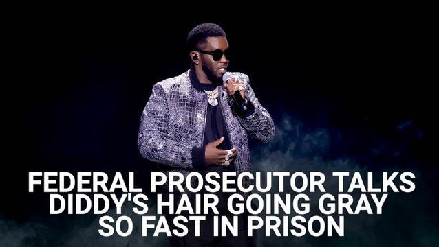 A Federal Prosecutor Speaks Out About Diddy's Hair Going Gray So Fast In Prison: 'Combs Is Not Going To Be In Court Wearing His Normal Bling'