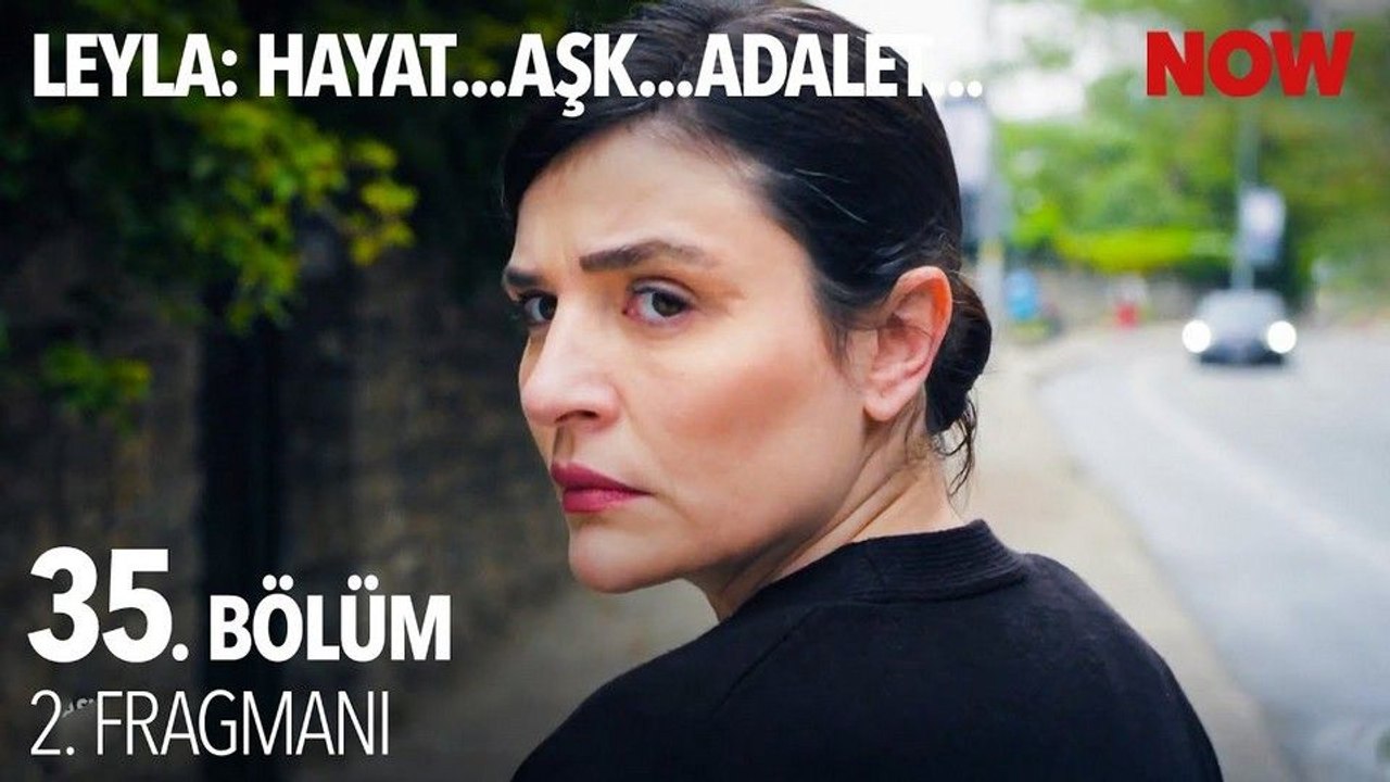 Leyla: Hayat... Aşk... Adalet.. 35.Bölüm - Leyla: Hayat... Aşk... Adalet... - Sezon 1 - Bölüm 35 - Fragman VCRH STCRH