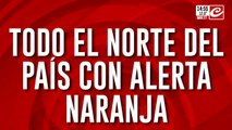 Todo el norte del país con alerta naranja