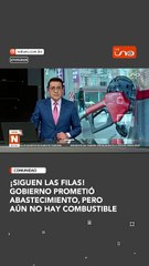 Gobierno prometió abastecimiento, pero aún no hay combustible