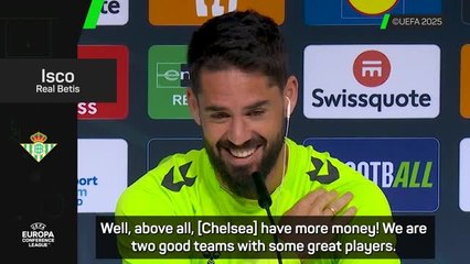 'Chelsea have more money!' - Real Betis gear up for Conference League showdown