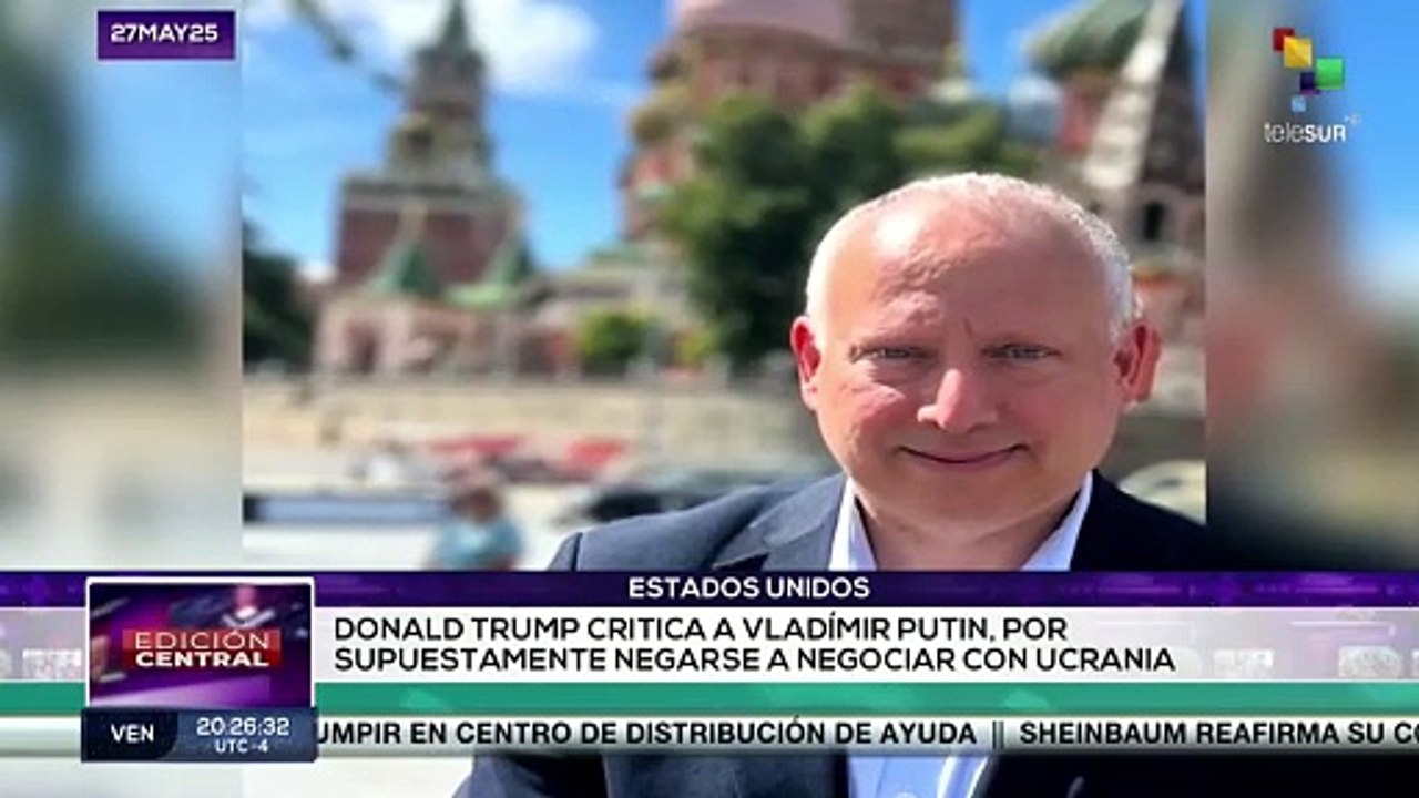 Donald Trump arremete contra Rusia ENCLAVE MEDIÁTICA 27-05-2025