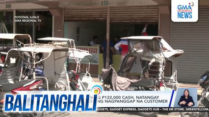Bag na naglalaman ng P122,000 cash, natangay sa tindahan ng itlog ng nagpanggap na customer | Balitanghali