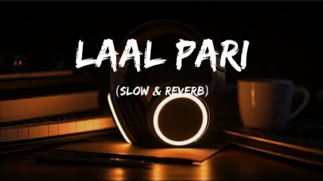 Laal Pari (Slowed and Reverb) | Yo-Yo Honey Singh | Housefull 5 | SR Lofi