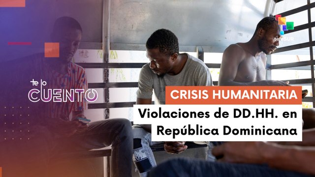 Te lo Cuento 27-05-25: República Dominicana intensifica las deportaciones