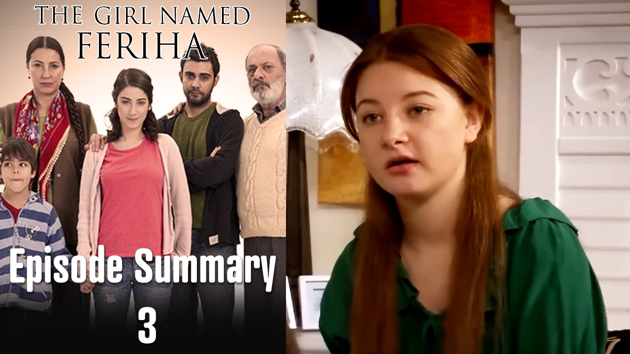 The Girl Named Feriha - Episode Summary 3