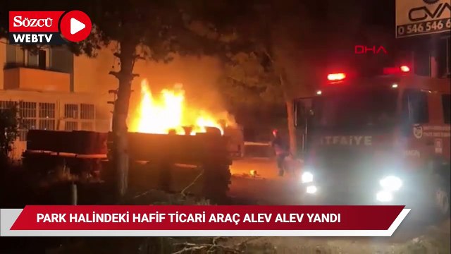 Park halindeki hafif ticari araç alev alev yandı