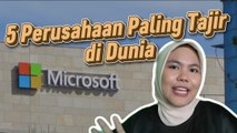 5 Perusahaan Paling Tajir di Dunia Tahun 2025