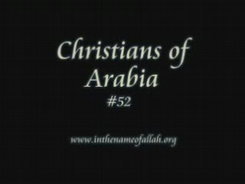 52 Christians Of Arabia Part 52