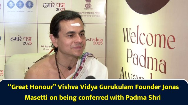 “Great Honour” Vishva Vidya Gurukulam Founder Jonas Masetti on being conferred with Padma Shri