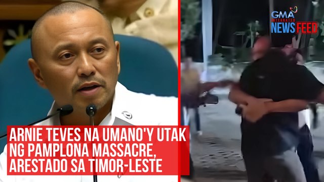 Arnie Teves na umano'y utak ng Pamplona massacre, arestado sa Timor-Leste | GMA Integrated Newsfeed