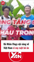 Bà Nhân Vlog vội vàng về Việt Nam
