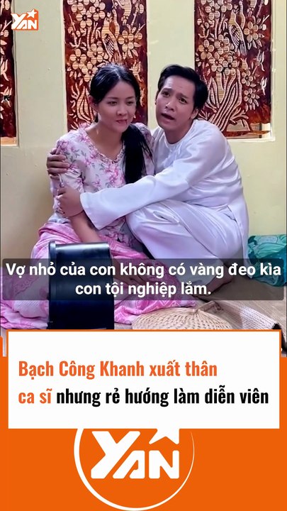 Bạch Công Khanh xuất thân làm ca sĩ nhưng chuyển sang làm diễn viên