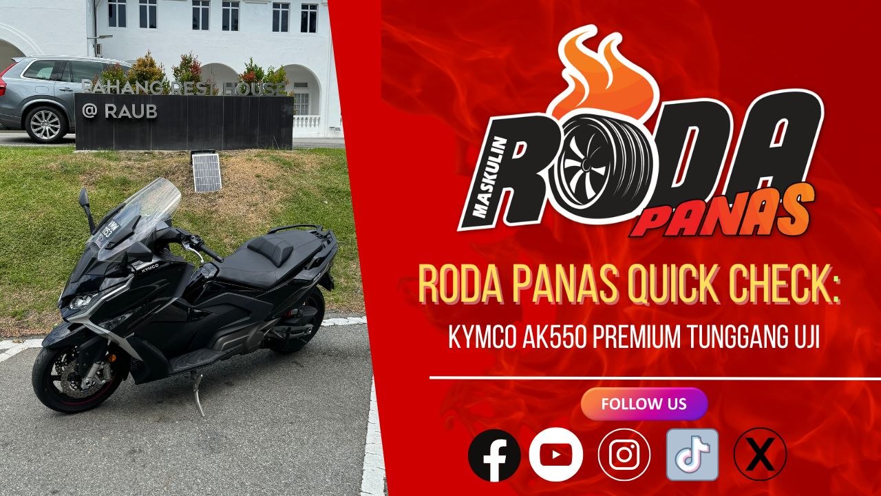 RODA PANAS QUICK CHECK : KYMCO AK 550 PREMIUM