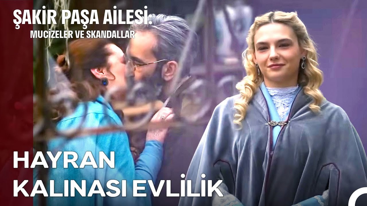 Ayşe ve Hayalini Kurduğu Evliliğin En Büyük Örnekleri -  Şakir Paşa Ailesi; Mucizeler ve Skandallar