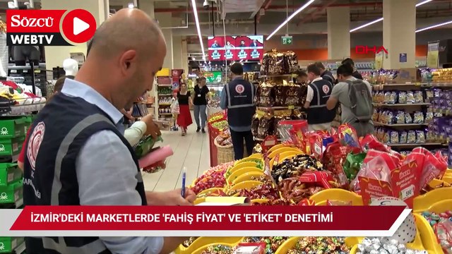 İzmir'deki marketlerde 'fahiş fiyat' ve 'etiket' denetimi