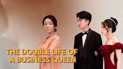 The Hidden Side of a Business Queen 👑 | Short Drama
