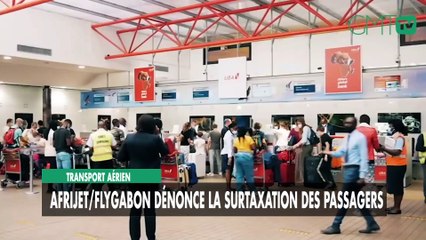 [#Reportage] Transport aérien : Afrijet dénonce la surtaxation des passagers