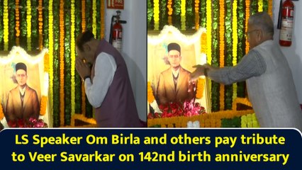 LS Speaker Om Birla and others pay tribute to Veer Savarkar on 142nd birth anniversary