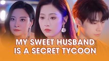 My Sweet Husband Is A Secret Tycoon