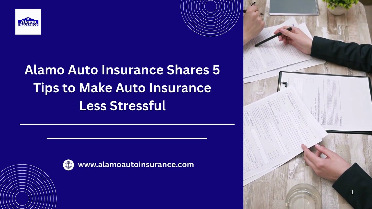 Alamo Auto Insurance Shares 5 Tips to Make Auto Insurance Less Stressful